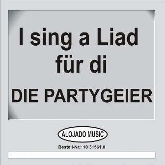 I sing a Liad für di by Die Partygeier