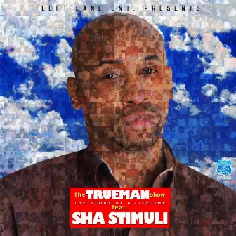 The TrueMan Show by Sha Stimuli