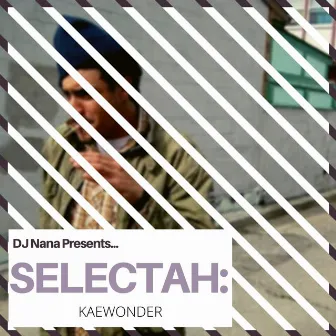 DJ Nana Presents... Selectah: Kaewonder by DJ Nana