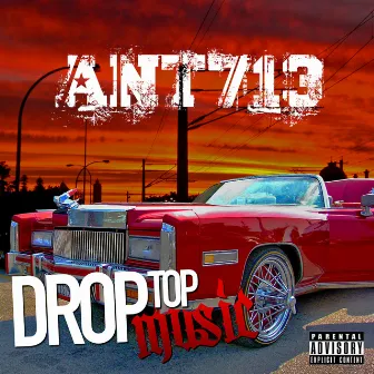 Drop Top Music by ANT 713