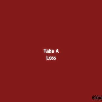 Take A Loss by Hektic