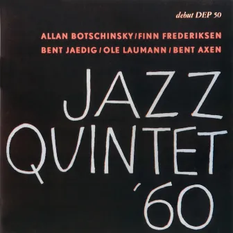 Jazz Quintet ´60 by Bent Axen