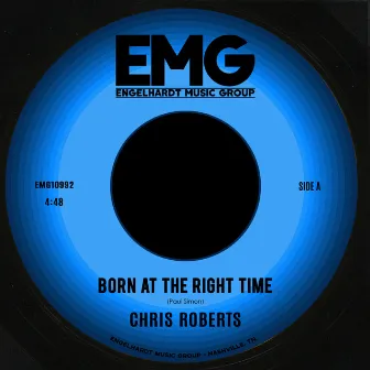 Born At The Right Time by Chris Roberts