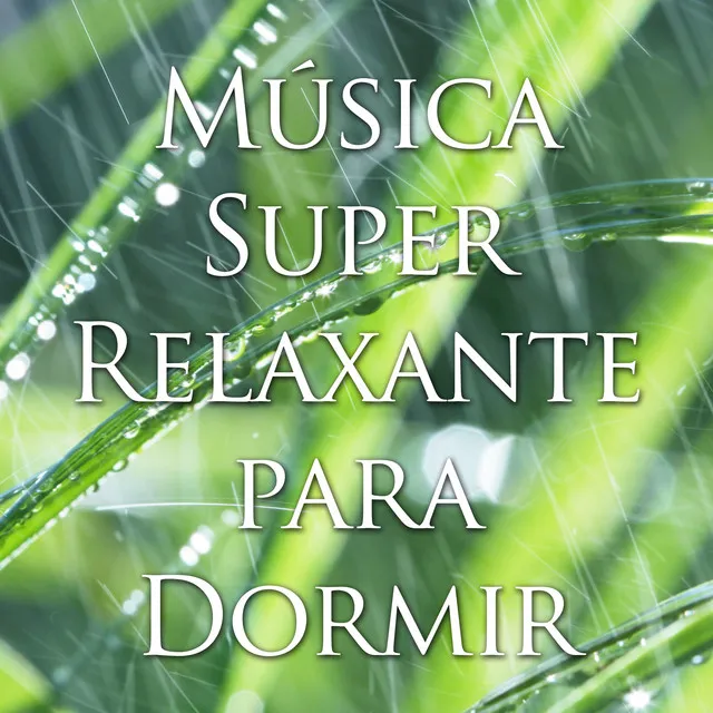 Música Super Relaxante para Dormir para Sono Profundo