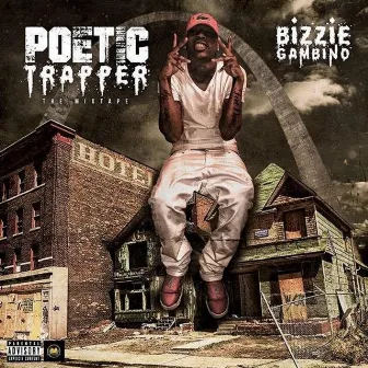 Poetic Trapper by Bizzie Gambino