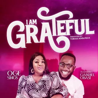 I Am Grateful by Oge Sings