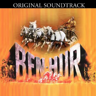 Ben-Hur: Original Soundtrack by Miklos Rozsa and The MGM Studio Orchestra & Chorus