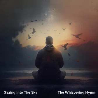 Gazing Into The Sky by The Whispering Hymn