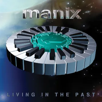 Living in the Past by Manix