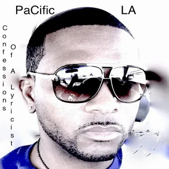 Confessions of a Lyricist, Part I and Part II by PaCific LA