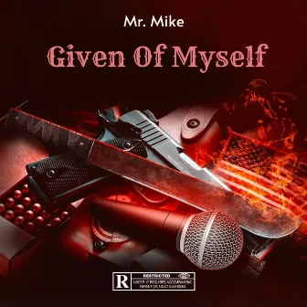 Given of Myself by Mr. Mike