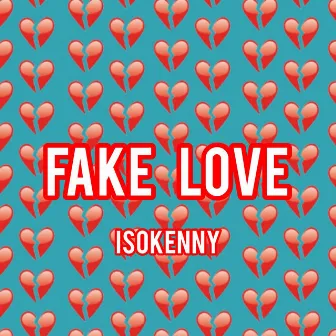 Fake Love by Is0kenny