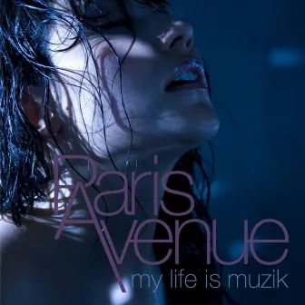 My Life Is Muzik by Paris Avenue