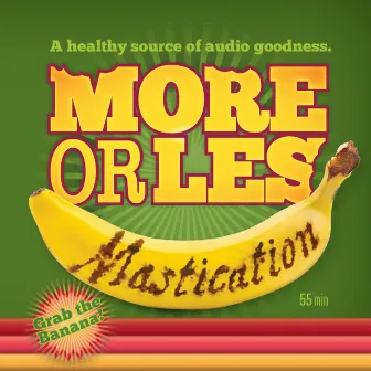 Mastication by More Or Les