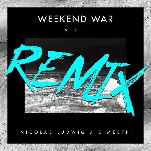 Weekend War - VIP Remix