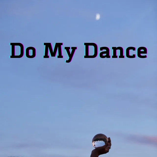 Do My Dance