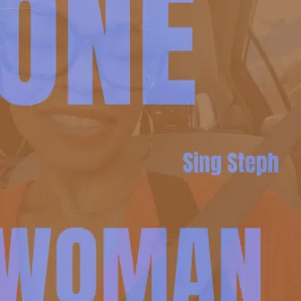 One Woman by Sing Steph