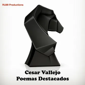 Poemas Destacados by Cesar Vallejo