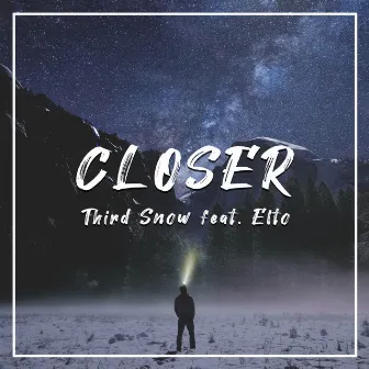 Closer by Third Snow