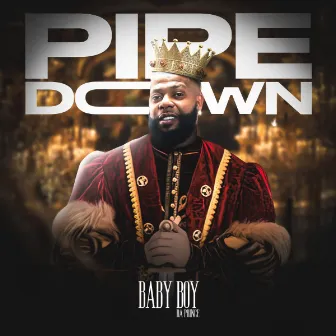 Pipe Down by Fabulouz Fabz