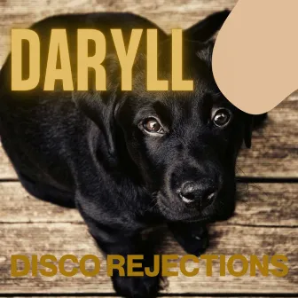 Disco Rejections by Daryll