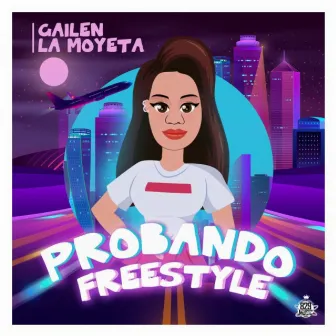 Probando Freestyle by Gailen La Moyeta