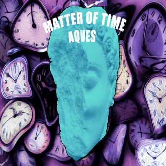 Matter Of Time by Aques