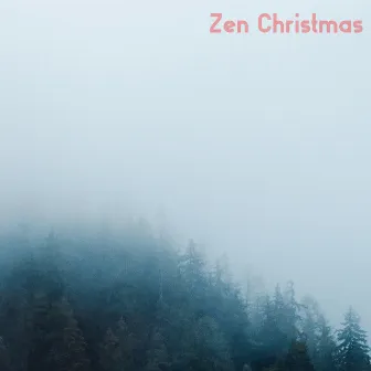 Zen Christmas by Calming Christmas Music