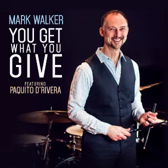 You Get What You Give by Mark Walker