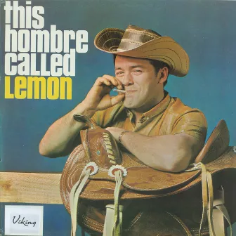 This Hombre Called Lemon by Ken Lemon