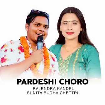 Pardeshi choro by Sunita Budha Chettri