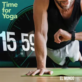 Time for Yoga by El Mundo Yoga