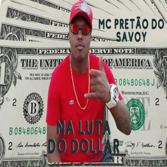 Na Luta do Dollar by MC PRETÃO DO SAVOY