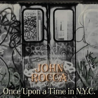 Once Upon a Time in NYC by John Rocca