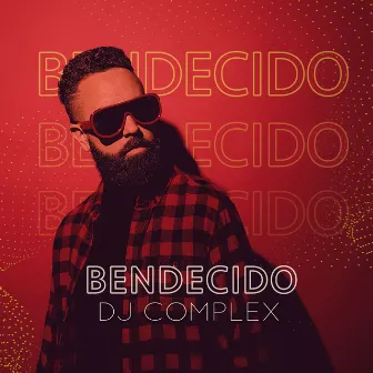 Bendecido by DJ Complex