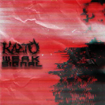 WEAK SIGNAL by Kaeto