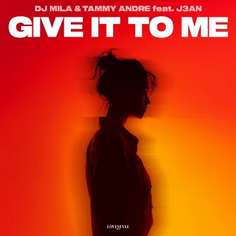 Give It To Me by DJ Mila