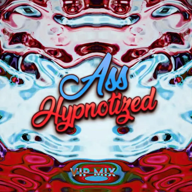 Ass Hypnotized (VIP Mix)