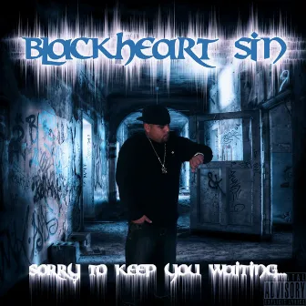 Sorry to Keep You Waiting by Blackheart Sin