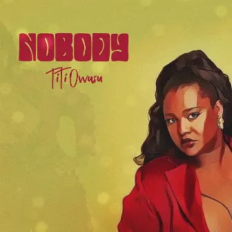 Nobody by Titi Owusu