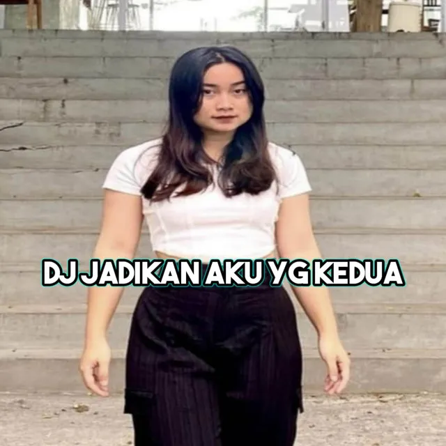 DJ JADIKAN AKU YANG KE DUA