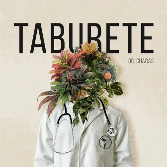 Dr. Charas by Taburete