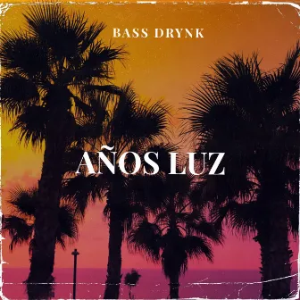 Años Luz by Bass Drynk