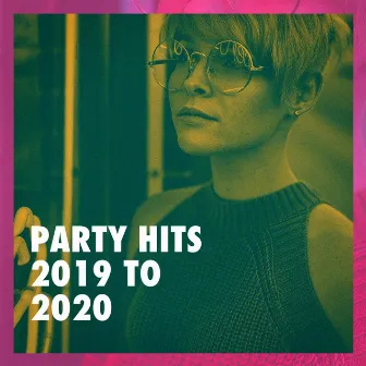 Party Hits 2019 to 2020 by 