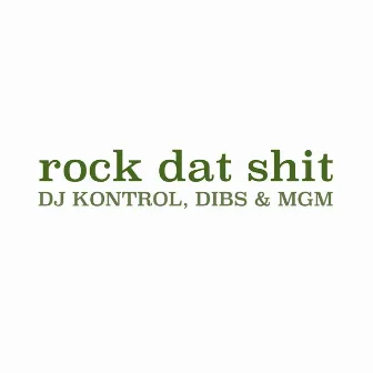 Rock Dat Shit by DJ Kontrol