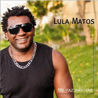 Me Faz Brilhar by Lula Matos