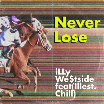 Never Lose by iLLy We$tSide