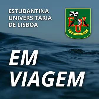 Em Viagem by Estudantina Universitária de Lisboa