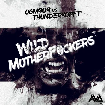 Wild Motherfuckers by Thund3rkopft