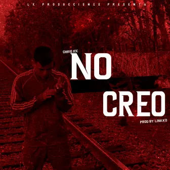 No creo by Cris ice